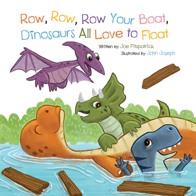 Row Row Row Your Boat, Dinosaurs All Love to Float (Board Books) | Tattered  Cover Book Store