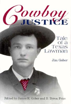 Cowboy Justice: Tale of a Texas Lawman Cover Image