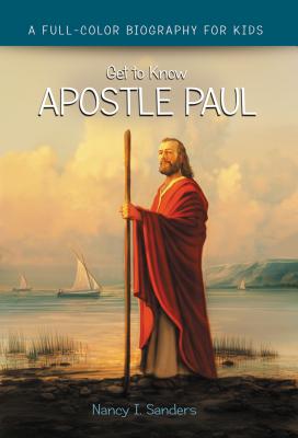 Apostle Paul (Get to Know) By Nancy I. Sanders Cover Image