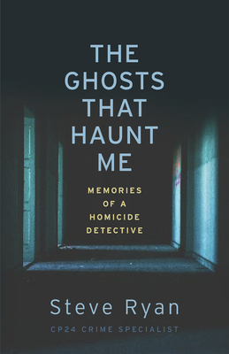 The Ghosts That Haunt Me: Memories of a Homicide Detective Cover Image