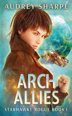 Arch Allies (Starhawke Rogue #1)