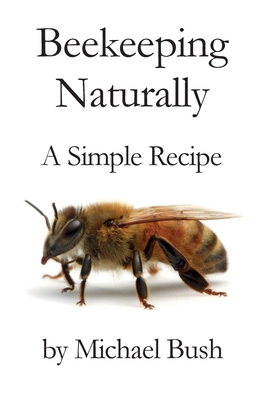 Beekeeping Naturally: A Simple Recipe Cover Image
