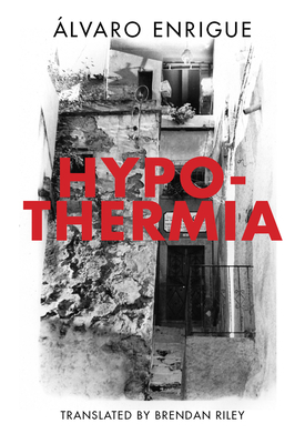 Hypothermia By Alvaro Enrigue, Brendan Riley (Translator) Cover Image