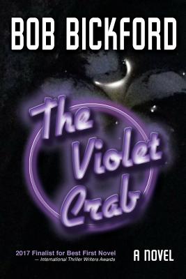 The Violet Crab: A Kahlo and Crowe Mystery (Kahlo and Crowe Mysteries #3) By Bob Bickford Cover Image