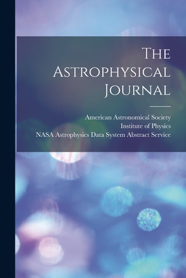 The Astrophysical Journal By American Astronomical Society, University of Chicago (Created by), Nasa Astrophysics Data System Abstract (Created by) Cover Image