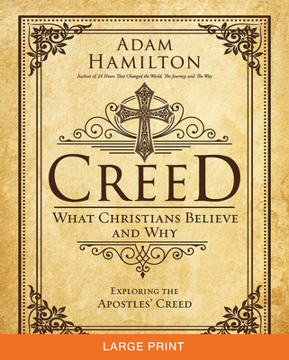 Creed: What Christians Believe and Why By Adam Hamilton Cover Image