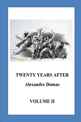 Twenty Years After: Volume II By Alexandre Dumas Cover Image