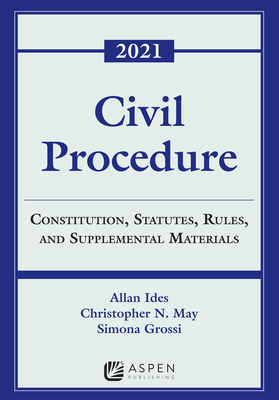 Civil Procedure: Constitution, Statutes, Rules, and Supplemental Materials, 2021 (Supplements) Cover Image