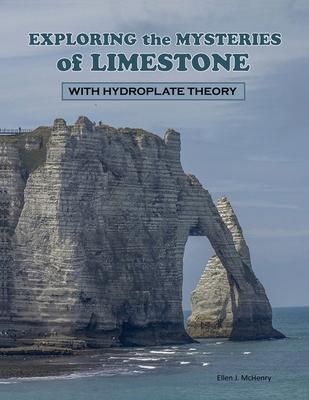 Exploring the Mysteries of Limestone with Hydroplate Theory Cover Image