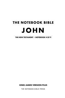 The Notebook Bible - New Testament - Volume 4 of 9 - John By Notebook Bible Press Cover Image