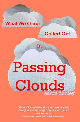 What We Once Called Out in Passing Clouds By Aaron Donley Cover Image