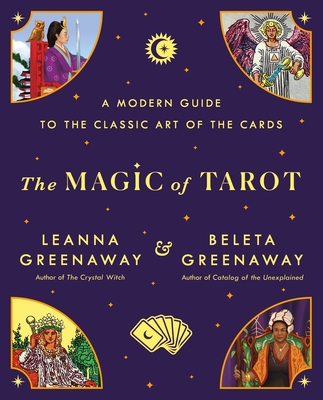 The Magic of Tarot: A Modern Guide to the Classic Art of the Cards Cover Image