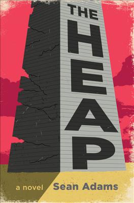 The Heap: A Novel By Sean Adams Cover Image