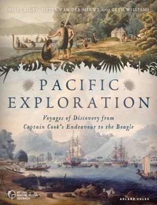 Pacific Exploration: Voyages of Discovery from Captain Cook's Endeavour to the Beagle
