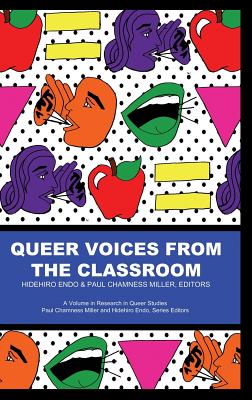 Queer Voices from the Classroom (Hc) By Hidehiro Endo (Editor), Paul Chamness Miller (Editor) Cover Image
