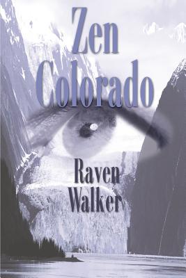 Zen Colorado By Raven Walker Cover Image