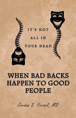When Bad Backs Happen to Good People: It's Not All in Your Head Cover Image
