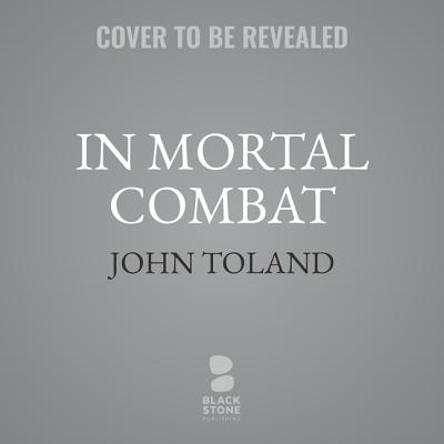 In Mortal Combat: Korea, 1950-1953 By John Toland, Grover Gardner (Read by) Cover Image