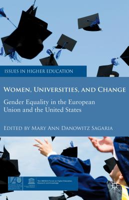 Women, Universities, and Change: Gender Equality in the European Union and the United States (Issues in Higher Education) Cover Image