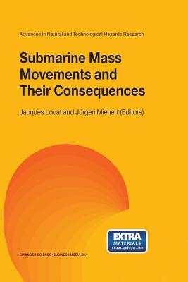 Submarine Mass Movements and Their Consequences: 1st International Symposium (Advances in Natural and Technological Hazards Research #19) Cover Image