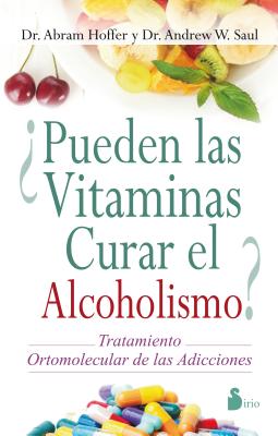 Pueden las Vitaminas Curar el Alcoholismo? = Vitamins Can Cure Alcoholism?