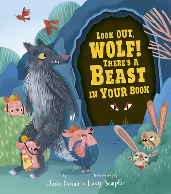 Look Out, Wolf! There's a Beast in Your Book By Jude Evans, Lucy Semple (Illustrator) Cover Image