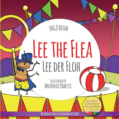 Lee The Flea - Lee der FLoh: Bilingual English German Children's Picture Book + Coloring Book By Antonio Pahetti (Illustrator), Ingo Blum Cover Image