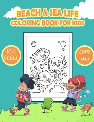 Beach and Sea Life Coloring Book for Kids: Beach Joy, Ocean Animals, Sea  Creatures & Underwater Marine Life, 25 Cute Seahorses, Stingray, Crabs,  Jelly (Kids Activity Books #46) (Paperback) | Books and Crannies