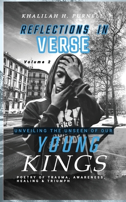Reflections in Verse,: Volume 2, Unveiling the Unseen of Our Young Kings Cover Image