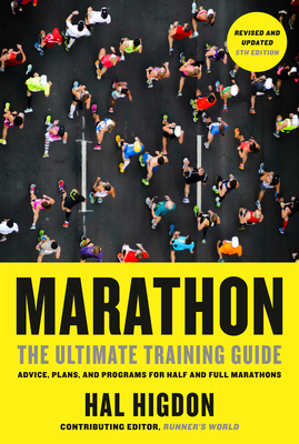 Marathon, Revised and Updated 5th Edition: The Ultimate Training Guide: Advice, Plans, and Programs for Half and Full Marathons By Hal Higdon Cover Image