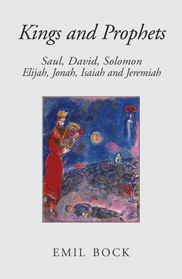 Kings and Prophets: Saul, David, Solomon, Elijah, Jonah, Isaiah and Jeremiah Cover Image
