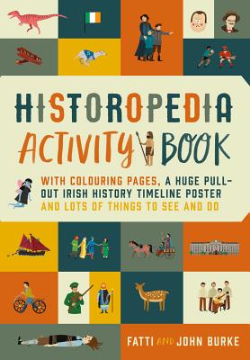 Historopedia Activity Book: With Colouring Pages, a Huge Pull-Out Poster and Lots of Things to See By John Burke, Fatti Burke Cover Image