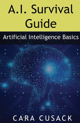 A.I. Survival Guide: Artificial Intelligence Basics Cover Image