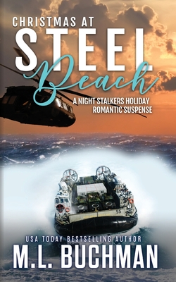 Christmas at Steel Beach: a holiday romantic suspense By M. L. Buchman Cover Image