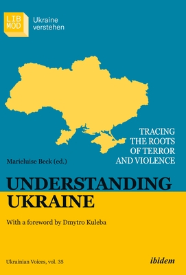 Understanding Ukraine: Tracing the Roots of Terror and Violence Cover Image