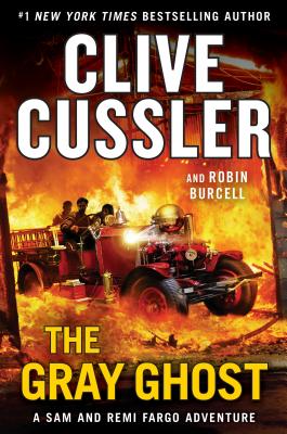 The Gray Ghost (A Sam and Remi Fargo Adventure #10) By Clive Cussler, Robin Burcell Cover Image