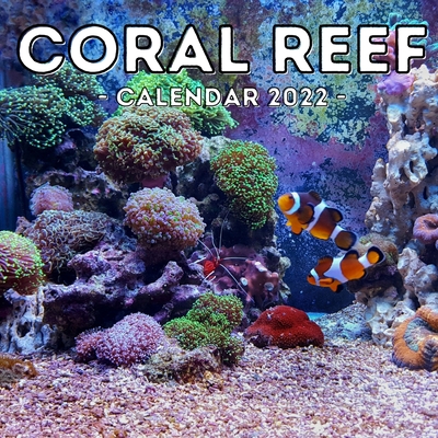 Coral Reef Calendar 2022: 16-Month Calendar, Cute Gift Idea For Women & Men Cover Image