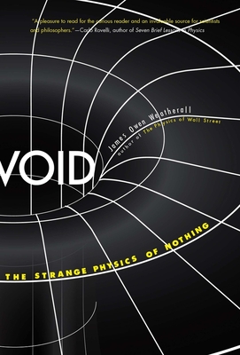 Void: The Strange Physics of Nothing (Foundational Questions in Science) Cover Image