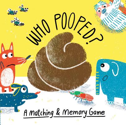 Who Pooped?: A Matching & Memory Game (Magma for Laurence King) By Claudia Boldt (Illustrator) Cover Image