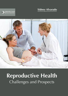 Reproductive Health: Challenges and Prospects Cover Image