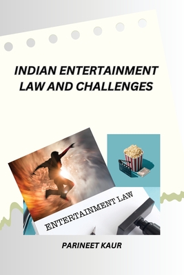 Indian Entertainment Law and Challenges Cover Image