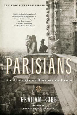 Parisians: An Adventure History of Paris By Graham Robb Cover Image