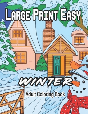 Large Print Easy Winter Adult Coloring Book: Large Print Winter Coloring  Book for Adults and Seniors 50 Easy & Simple Christmas Coloring Pages  (Paperback)