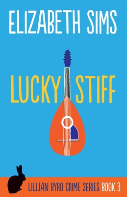 Lucky Stiff (Lillian Byrd Crime #3)