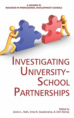 Investigating University-School Partnerships (Hc) (Research in Professional Development Schools)
