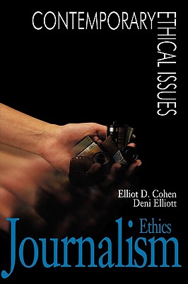Journalism Ethics: A Reference Handbook (Contemporary Ethical Issues)