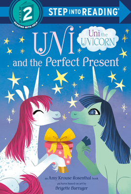 Cover for Uni and the Perfect Present (Uni the Unicorn) (Step into Reading)
