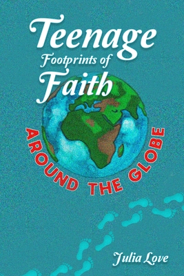 Teenage Footprints of Faith: Around the Globe Cover Image