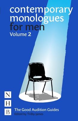 Contemporary Monologues for Men: Volume 2 (Good Audition Guides) By Trilby James (Editor) Cover Image