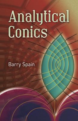 Analytical Conics (Dover Books on Mathematics) By Barry Spain Cover Image